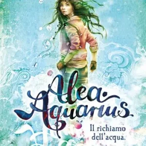 Il richiamo dell‘acqua. Alea Aquarius. Vol. 1 Koop Online