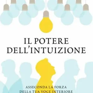 Rechtstreeks Van De Fabrikant Il potere dell‘intuizione. Asseconda la forza della tua voce interiore