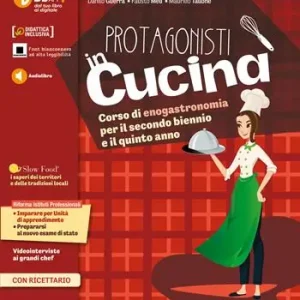 Protagonisti in cucina. Corso di enogastronomia. Per il triennio degli Ist. professionali alberghieri. Con e-book. Con espansione online. Vol. 2 Nieuw