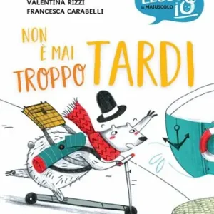 Non è mai troppo tardi. Ediz. a colori Op = Op