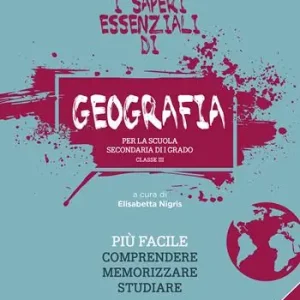 I saperi essenziali di geografia per la scuola secondaria di I grado. Classe III Nieuw