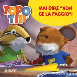 Hoge Kwaliteit Mai dire «Non ce la faccio!». Topo Tip. Ediz. a colori