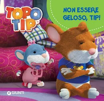 Voordeelprijs Non essere geloso, Tip! Topo Tip. Ediz. a colori
