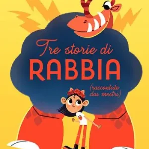 Hete Deal Tre storie di rabbia (raccontate dai mostri). Ediz. a colori
