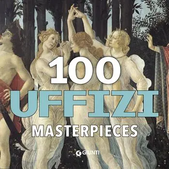 100 capolavori. Uffizi. Ediz. inglese Hoge Kwaliteit