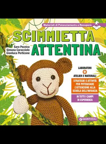 Scimmietta attentina. Strategie e attività per potenziare l‘attenzione alla Scuola dell‘Infanzia Direct Beschikbaar