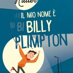 Direct Verzonden Il mio nome è Billy Plimpton. Ediz. illustrata