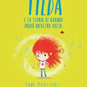 Tilda e la storia di quando provò un‘altra volta Beste Prijs