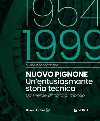 Superprijs Nuovo Pignone 1954-1999. Un‘entusiasmante storia tecnica. Da Firenze all‘Italia al mondo