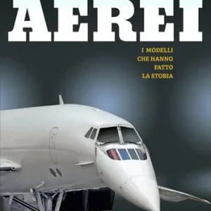 Aerei. I modelli che hanno fatto la storia. Ediz. a colori Direct Verzonden