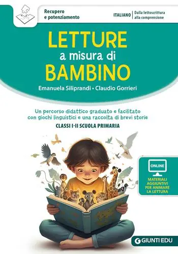 Letture a misura di bambino. Un percorso didattico graduato e facilitato con giochi linguistici e una raccolta di brevi storie. Classi I-II scuola primaria. Con materiali per attività Lage Prijs