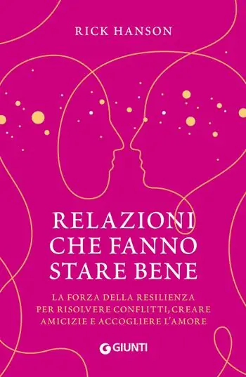 Koopje Relazioni che fanno stare bene. La forza della resilienza per risolvere conflitti, creare amicizie e accogliere l‘amore