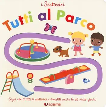 Laatste Versie Tutti al parco. I sentierini. Ediz. a colori