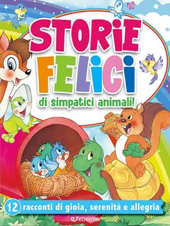 Storie felici di simpatici animali! 12 racconti di gioia, serenità e allegria. Ediz. a colori Nu Kopen