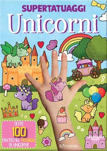 Favoriet Unicorni. Super tatuaggi. Ediz. a colori