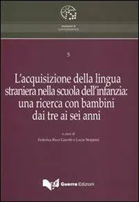L‘acquisizione della lingua straniera nella scuola dell‘infanzia. Una ricerca con bambini dai tre ai sei anni Goedkoop