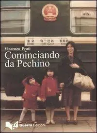 Cominciando da Pechino. Gli sforzi di globalizzazione dell‘Italia verso l‘Asia a partire dalla Pechino degli anni Ottanta... Direct Verzonden