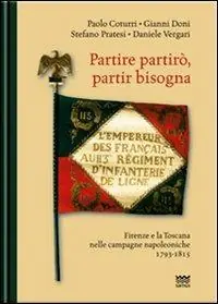 Partire partirò, partir bisogna. Firenze e la Toscana nelle campagne napoleoniche 1793-1815 Alleen Vandaag