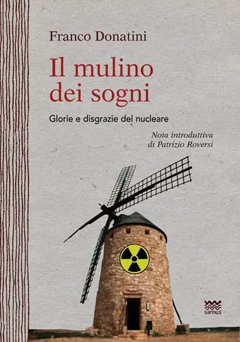 Il mulino dei sogni. Glorie e disgrazie del nucleare Koop Online