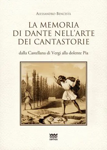 La memoria di Dante nell‘arte dei cantastorie dalla Castellana di Vergi alla dolente Pia. Con la versione integrale dei poemetti in ottava rima «La Pia de» Tolomei» (quattro versioni), «Il conte Ugolino», «Francesca da Rimini», «Ghino di Tacco» Exclusieve Aanbieding
