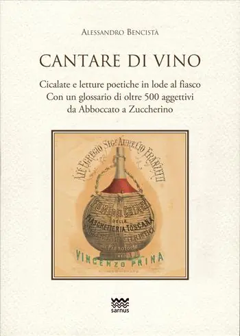Direct Beschikbaar Cantare di vino. Cicalate e letture poetiche in lode del vino. Con un glossario di oltre 500 aggettivi, da Abboccato a Zuccherino