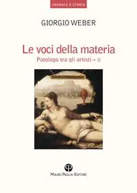 Le voci della materia. Patologo tra gli artisti. Ediz. illustrata Weekendaanbieding