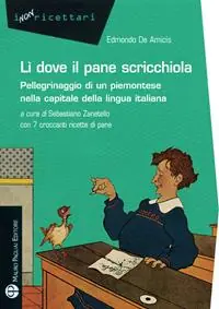 Lì dove il pane scricchiola. Pellegrinaggio di un piemontese nella capitale della lingua italiana Koopje