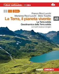 La Terra, il pianeta vivente. Vol. A-B La Terra solida-Geodinamica della Terra solida. Con Earth science in english. Per le Scuole superiori. Con espansione online Tijdelijk Beschikbaar