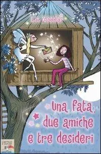 Exclusieve Aanbieding Una fata, due amiche e tre desideri