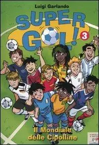Hoge Kwaliteit Il mondiale delle cipolline. Supergol!. Vol. 3