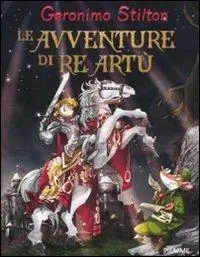 Le avventure di re Artù. Ediz. illustrata Op = Op