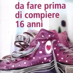 10 cose da fare prima di compiere 16 anni Dagaanbieding