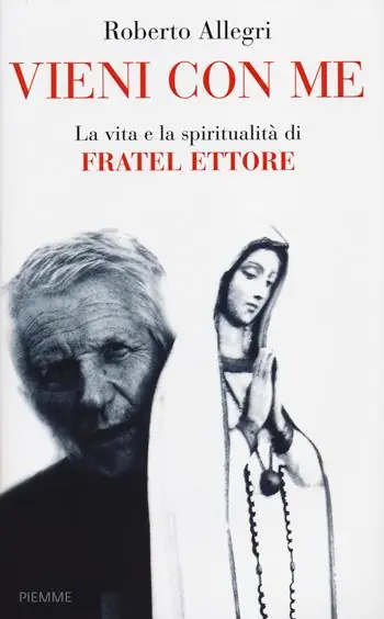Vieni con me. La vita e la spiritualità di Fratel Ettore Koop Online