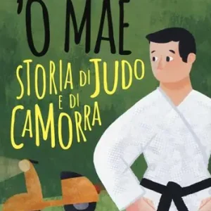 Bestseller ‘O maé. Storia di judo e di camorra