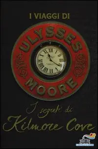 Gecertificeerd I segreti di Kilmore Cove. I viaggi di Ulysses Moore