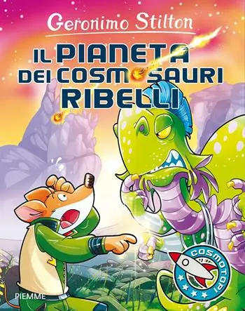 Must-Have Il pianeta dei cosmosauri ribelli. Ediz. illustrata