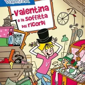 Hete Deal Valentina e la soffitta dei ricordi