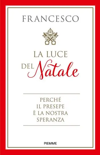 La luce del Natale. Perché il presepe è la nostra speranza Bestel Nu