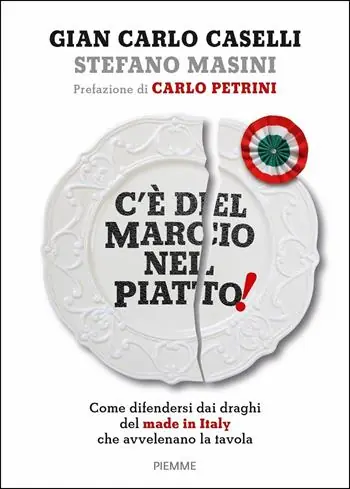C‘è del marcio nel piatto! Come difendersi dai draghi del made in Italy che avvelenano la tavola Aanbieding