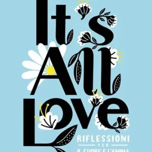 Direct Verzonden It‘s all love. Riflessioni per il cuore e l‘anima