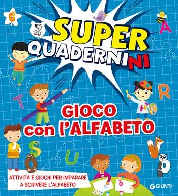 Koop Online Gioco con l‘alfabeto. Superquadernini. Attività e giochi per imparare a scrivere le prime lettere. Ediz. a colori