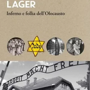Nieuw Lager. Inferno e follia dell‘olocausto