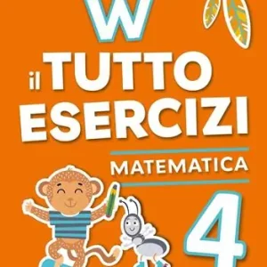 Weekendaanbieding W il tutto esercizi. Matematica. Per la Scuola elementare. Con espansione online. Vol. 4
