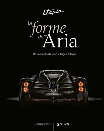 Beperkte Voorraad Utopia. Le forme dell‘aria. Da Leonardo Da Vinci a Pagani Utopia. Ediz. a colori