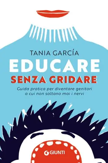 Educare senza gridare. Guida pratica per diventare genitori a cui non saltano mai i nervi Meest Verkocht