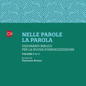 Laatste Versie Nelle parole, la parola. Dizionario biblico per la nuova evangelizzazione