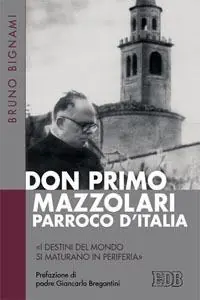 Don Primo Mazzolari, parroco d‘Italia. «I destini del mondo si maturano in periferia» Hete Deal