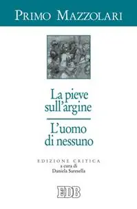 La pieve sull‘argine. L‘uomo di nessuno. Ediz. critica Gereduceerde Prijs