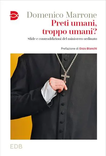 Nieuw Preti umani, troppo umani? Sfide e contraddizioni del ministero ordinato