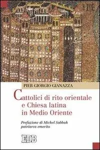 Lage Kosten Cattolici di rito orientale e Chiesa latina in Medio Oriente